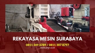 REKAYASA MESIN SURABAYA
0811 349 6789 / 0811 307 8797
www.pmjn.co.id
 