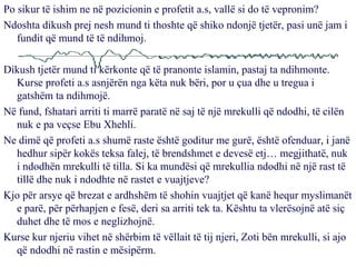 Po sikur të ishim ne në pozicionin e profetit a.s, vallë si do të vepronim?  Ndoshta dikush prej nesh mund ti thoshte që shiko ndonjë tjetër, pasi unë jam i fundit që mund të të ndihmoj.  Dikush tjetër mund ti kërkonte që të pranonte islamin, pastaj ta ndihmonte. Kurse profeti a.s asnjërën nga këta nuk bëri, por u çua dhe u tregua i gatshëm ta ndihmojë. Në fund, fshatari arriti ti marrë paratë në saj të një mrekulli që ndodhi, të cilën nuk e pa veçse Ebu Xhehli. Ne dimë që profeti a.s shumë raste është goditur me gurë, është ofenduar, i janë hedhur sipër kokës teksa falej, të brendshmet e devesë etj… megjithatë, nuk i ndodhën mrekulli të tilla. Si ka mundësi që mrekullia ndodhi në një rast të tillë dhe nuk i ndodhte në rastet e vuajtjeve? Kjo për arsye që brezat e ardhshëm të shohin vuajtjet që kanë hequr myslimanët e parë, për përhapjen e fesë, deri sa arriti tek ta. Kështu ta vlerësojnë atë siç duhet dhe të mos e neglizhojnë. Kurse kur njeriu vihet në shërbim të vëllait të tij njeri, Zoti bën mrekulli, si ajo që ndodhi në rastin e mësipërm. 
