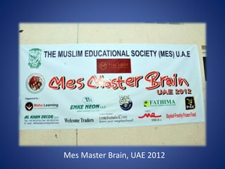 Mes Master Brain, UAE 2012
 
