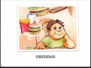 OBESIDAD
 