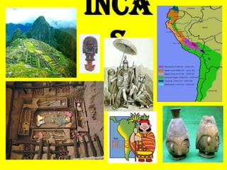 Inca
  s
 