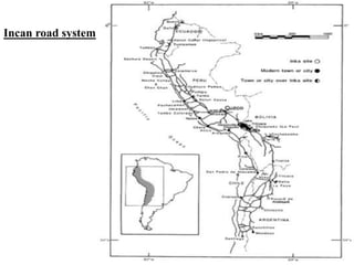 Incan road system 
 