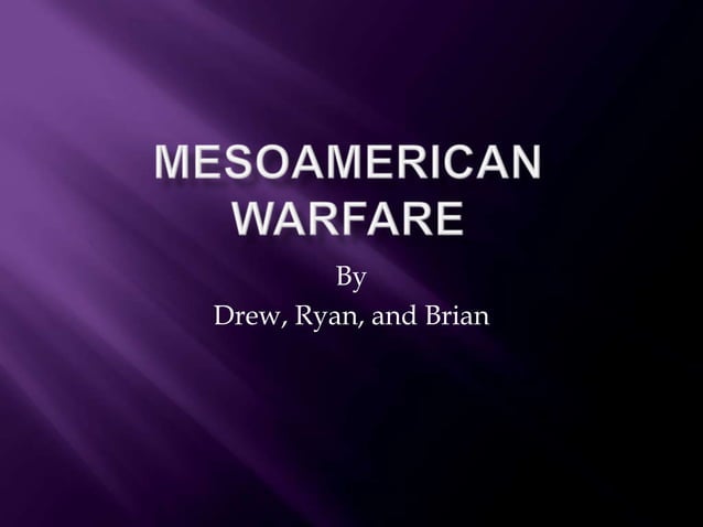 Mesoamerican warfare | PPTX
