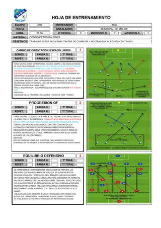 HOJA DE ENTRENAMIENTO
3
MATERIAL
OBJETIVOS
CONOS-PETOS-BALONES
TRABAJAR ESTOS PPOS PARA TRATAR DE COMBATIR Y NEUTRALIZAR AL EQUIPO CONTRARIO
6 MESOCICLOMICROCICLO 2
PROGRESION OF 2
REPET. Tº TOTAL
1
SERIES Tº TRAB.PAUSA S.
PAUSA R.
EQUIPO CIRE
FECHA
HORA 21:00
CAMBIO DE ORIENTACION /ESPACIO LIBRES
Tº TRAB.
Tº TOTAL
SERIES PAUSA S.
SERIES
REPET.
EQUILIBRIO DEFENSIVO
PAUSA R.
ENTRENADOR
INSTALACIÓN
XOS
MUNICIPAL DE MELIDE
Nº SESIÓN
REPET.
Tº TRAB.
3
PAUSA R. Tº TOTAL
PAUSA S.
TAREA GRUPAL DONDE ENFRENTAMOS EN 3/4 DE CAMPO A LAS LINEAS DE MEDIOS
DE LOS 2 EQUIPOS (50X30). EL EQUIPO AZUL TRATARÁ DE MANTENER LA POSESION
DE BALON PUDIENDOSE APOYAR EN SU LINEA DE DEFENSAS ( 3). LOS ROJOS,
TRATARAN DE RECUPERAR LA PELOTA Y BUSCAR RAPIDO ZONA DESCUBIERTA
(ESPACIOSLIBRES) PARA MONTAR EL CONTRAATAQUE. PARA ELLO, TENDRÁN DOS
COMODINES COLOCADOS EN LOS EXTERIORES .
LOS DELANTEROS ROJOS, BUSCARAN ORIENTAR EL ATAQUE AZUL HACIA UNA BANDA
( UNO SOBRE BALÓN, EL OTRO TAPA LINEAS DE PASE INTERIOR) DE TODAS FORMA,
DEJAMOS QUE CONECTEN CON SU LINEA DE MEDIOS PARA PROVOCAR QUE LA
PERDIDA, SE PRODUZCA EN ESA ZONA.
TRAS LA RECUPERACION , BUSCAREMOS QUE SE DEA UNA SITUACION DE 4 ATAQ VS
3 DEF .
OBSERVAR.
SEGURIDAD EN LAS PRIMERAS EVOLUCIONES Y MANIF DE PROF Y PROGES
TAREA GRUPAL . SE JUEGO UN 4 PARA 4 TAL Y COMO SE VE EN EL GRAFICO
+ 2 ATAQ, 2 DEF Y 2 COMODINES. EL EQUIPO ROJO MANTIENE LA POSESION
Y AZUL, TRATA DE RECUPERAR PARA REALIZAR UNA TRANSICIONRÁPIDA.
TRAS RECUPERACION,BUSCAREMOS CONECTARCON UNO DE LOS
LATERALES(COMODINES)QUE DEBERANAPARECER POR SORPRESA.
OBLIGAMOS TAMBIEN,A QUE UNO DE LOS MEDIOS LLEGUE A ZONA DE
REMATE. DEBIENDO LOS OTROS 3 MANIFESTARVIGILANCIAS OF SOBRE
ALGUNOS DE LOS CONTRARIOS.
OBSERVAR:
MOV DE COMODINES PARA QUE APAREZCAN EN EL MOMENTO OPORTUNO,
DESMARQUE DE DELANTEROS E INCORPORACION DE JUGADORE DE MEDIO CAMPO
SE ENFRENTAN2 EQUIPOS EN UNA SIMULACIONDE PARTIDO. LAS
PREMISAS QUE VAMOS A MARCAR SON, QUE EN EL MOMENTO DE
PERDIDA DE BALÓN, ESTE EQUIPO DEBE MANIFESTARUN EQUILIBRIO
DEFENSIVO PROCURANDO ACUMULARRÁPIDO JUGADORES EN TORNO AL
BALÓNY CERRANDO LAS LÍNEAS DE PASE MÁS CERCANA. POR OTRO LADO,
LOS JUGADORES QUE NO ESTÁN EN ZONA ACTIVA, DEBERÁNACERCARSE
PARA OCUPAR ESPACIOS Y REALIZAR VIGILANCIAS SOBRE CONTRARIOS,
PROCURANDO DEJAR AL MENOS 1 o 2 PASILLOS A LO ANCHO Y 1 A LO
LARGO.
OBLIGAREMOS A LOS 2 EQUIPOS A JUGAR EN PLEGADO O REPLEGADO, PARA
BUSCAR QUE LA MAYORÍA DE LAS PERDIDAS SEAN EN CAMPO CONTRARIO
EN ATAQ, BUSCAR SITUACIONES TRABAJADAS EN ANTERIORES EJERCICIOS.
 