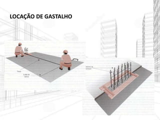 LOCAÇÃO DE GASTALHO
 
