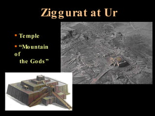 Ziggurat at Ur Temple “ Mountain of    the Gods” 
