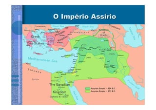 O Império Assírio
 