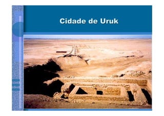 Cidade de Uruk
 