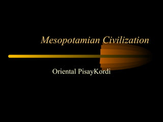 Mesopotamian Civilization Oriental PisayKordi 