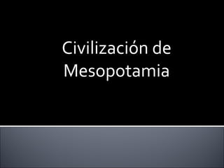 Civilización de Mesopotamia 