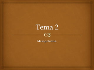 Mesopotamia.

 