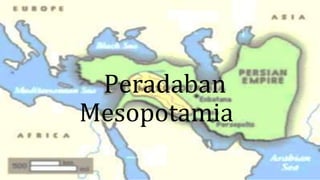 Peradaban
Mesopotamia
 