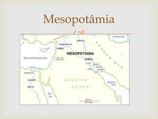 
Mesopotâmia
 