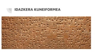 IDAZKERA KUNEIFORMEA
 