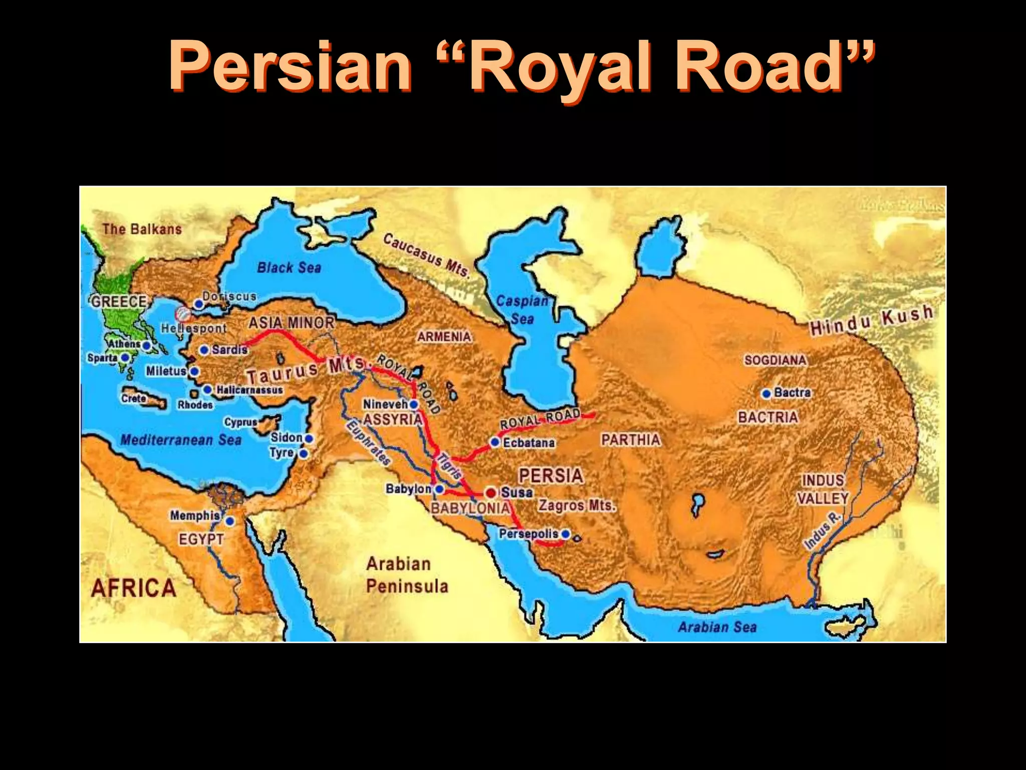 Persian “Royal Road”
 