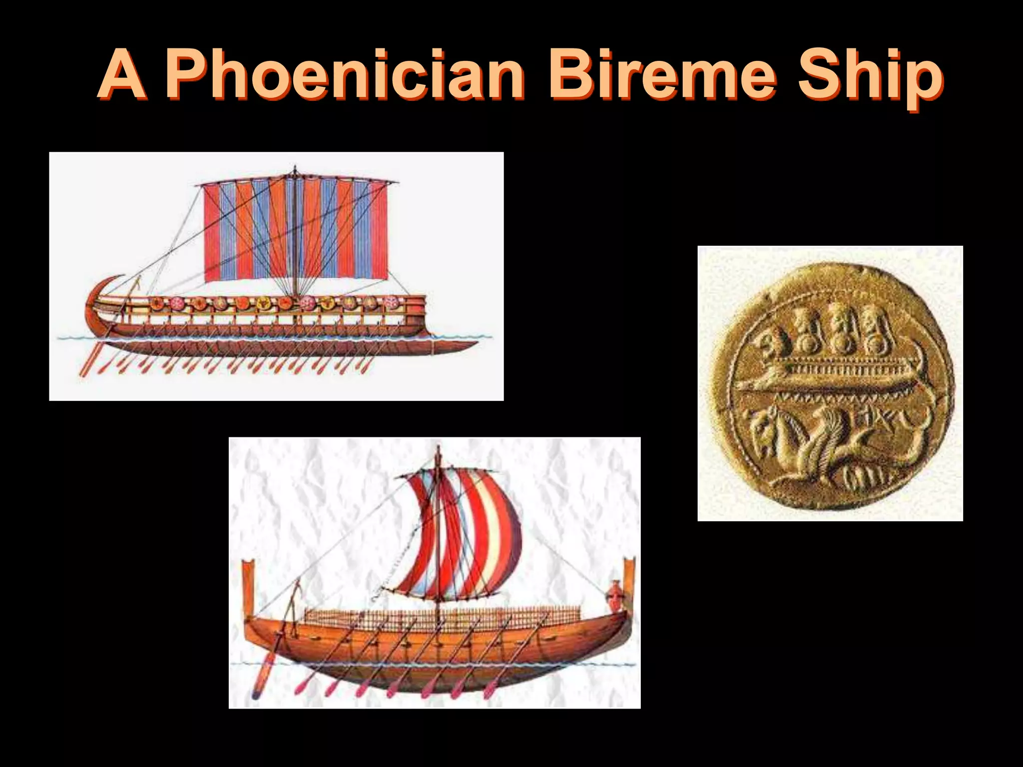 A Phoenician Bireme Ship
 