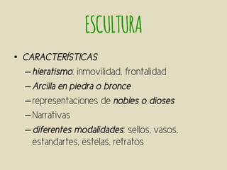ESCULTURA
•
–
–
–
–
–
 
