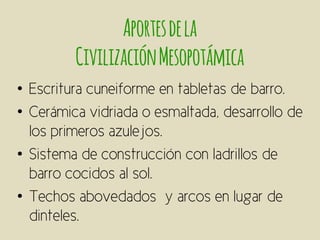 Aportesdela
CivilizaciónMesopotámica
•
•
•
•
 