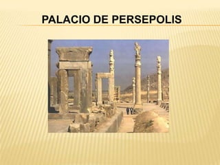 PALACIO DE PERSEPOLIS
 