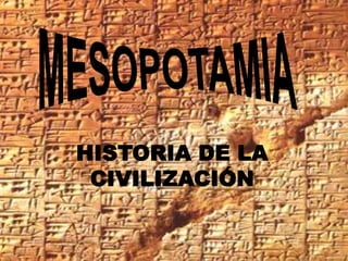 HISTORIA DE LA
 CIVILIZACIÓN
 