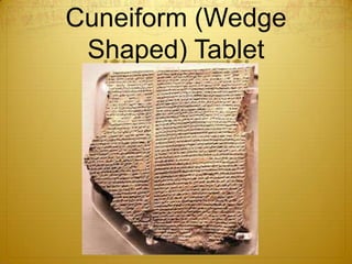 Cuneiform (Wedge
 Shaped) Tablet
 