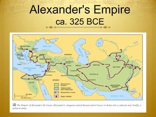 Alexander's Empire
    ca. 325 BCE
 