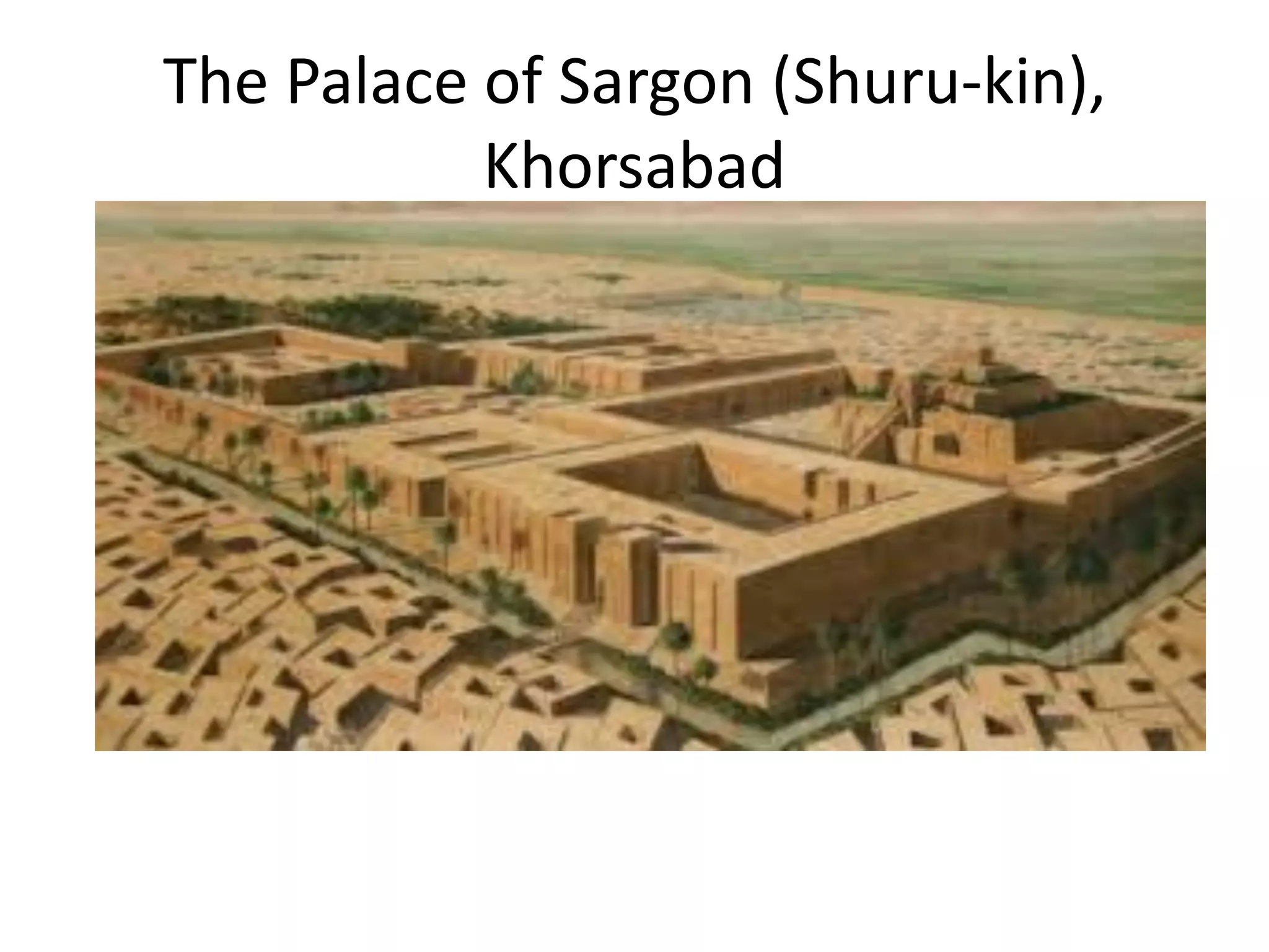 The Palace of Sargon (Shuru-kin),
Khorsabad
 