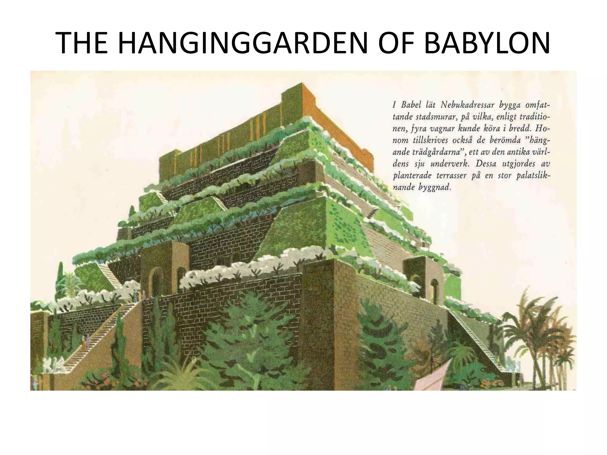 THE HANGINGGARDEN OF BABYLON
 