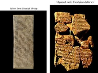 Gilgamesh tablet from Nineveh library
Tablet from Nineveh library
 