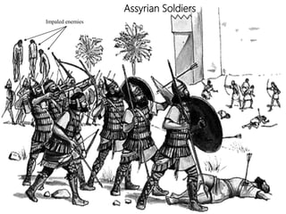 Assyrian Soldiers
Impaled enemies
 