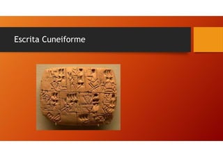 Escrita Cuneiforme
 