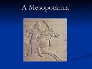A Mesopotâmia 