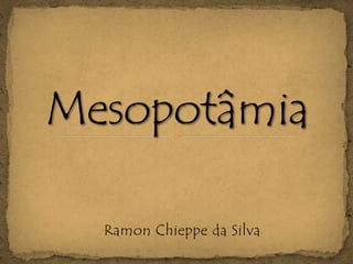 Ramon Chieppe da Silva

 