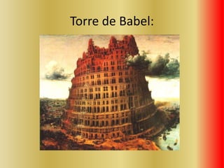Torre de Babel:
 
