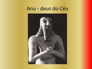 Anu - deus do Céu
 