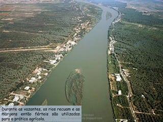 Durante as vazantes, os rios recuam e as
margens então férteis são utilizadas
para a prática agrícola.
Prof. Douglas Barraqui
www.dougnahistoria.blogspot.com
 