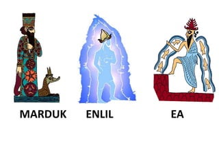 MARDUK ENLIL EA
 