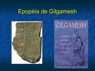 Epopéia de GilgameshEpopéia de Gilgamesh
 