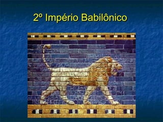 2º Império Babilônico2º Império Babilônico
 