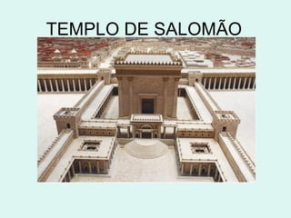TEMPLO DE SALOMÃO
 