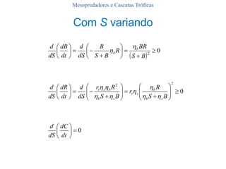 Mesopredadores e Cascatas Tróficas Com  S  variando 