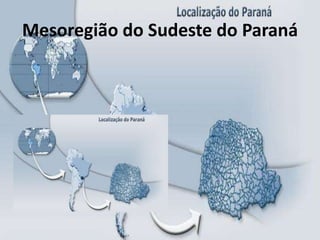 Mesoregião do Sudeste do Paraná
 