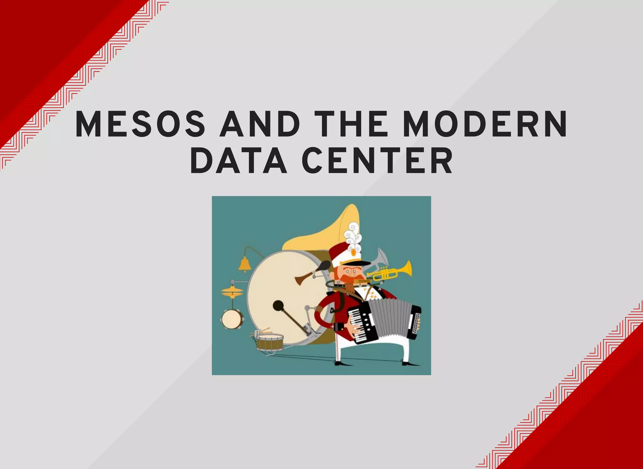 MESOS AND THE MODERNMESOS AND THE MODERN
DATA CENTERDATA CENTER
 