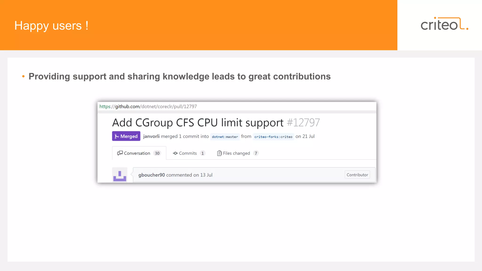 Happy users !
• Providing support and sharing knowledge leads to great contributions
 