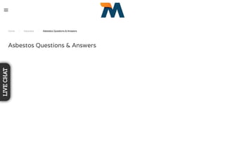 Home / Asbestos / Asbestos Questions & Answers
Asbestos Questions & Answers
LIVECHAT
 