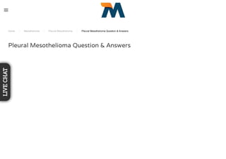 Home / Mesothelioma / Pleural Mesothelioma / Pleural Mesothelioma Question & Answers
Pleural Mesothelioma Question & Answers
LIVECHAT
 