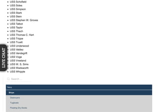 USS Schofield
USS Sides
USS Simpson
USS Stark
USS Stein
USS Stephen W. Groves
USS Talbot
USS Taylor
USS Thach
USS Thomas C. Hart
USS Trippe
USS Truett
USS Underwood
USS Valdez
USS Vandegrift
USS Voge
USS Vreeland
USS W. S. Sims
USS Wadsworth
USS Whipple
Search …
Navy
Ships
Destroyers
Tugboats
Floating Dry Docks
LIVECHAT
 