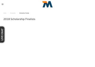 Home / Scholarship / Scholarship Finalists
2018 Scholarship Finalists
LIVECHAT
 
