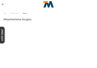 Home / Treatment Options / Surgery
Mesothelioma Surgery
LIVECHAT
 