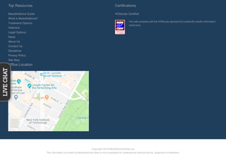 Top Resources
Mesothelioma Guide
What is Mesothelioma?
Treatment Options
Veterans
Legal Options
News
About Us
Contact Us
Disclaimer
Privacy Policy
Site Map
Certifications
HONcode Certified
This site complies with the HONcode standard for trustworthy health information:
verify here.
Office Location
Copyright 2018 MesotheliomaHelp.org
The information provided by Mesothelioma Help is not a substitute for professional medical advice, diagnosis or treatment.
LIVECHAT
 